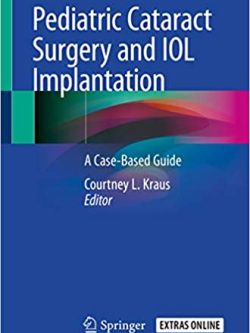 Pediatric Cataract Surgery and IOL Implantation: A Case-Based Guide – eBook PDF