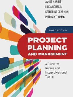 Project planning and management: a guide for nurses and interprofessional teams (3rd Edition) – eBook PDF